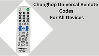 Programming Chunghop Universal Remote Codes A Detailed Guide [upl. by Donoho]