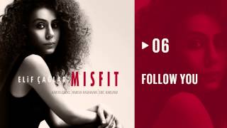 Elif Çağlar  Follow You  MISFIT HD Audio [upl. by Nordgren]