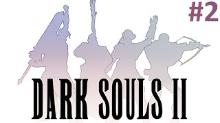 Dark Souls 2  The Wrong Souls  Part 2 [upl. by Noiramaj848]