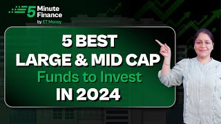 5 Best Large amp Mid Cap Funds to Invest in 2024  Top Mutual Funds for SIP [upl. by Haleemak]