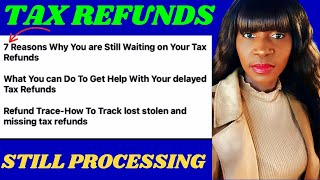 2024 TAX REFUND UPDATE7 Reasons Why your tax returns are still processing and NEW REFUNDS APPROVED [upl. by Ressler]