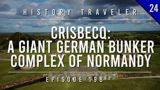 Crisbecq A GIANT German Bunker Complex in NORMANDY  History Traveler Episode 198 [upl. by Adigun542]