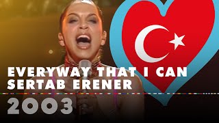 EVERYWAY THAT I CAN – SERTAB ERENER Turkey 2003 – Eurovision Song Contest HD [upl. by Cross]