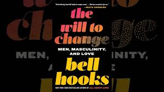 quotThe Will to Changequot Chapter 1 Wanted Men Who Love  bell hooks [upl. by Isiahi435]