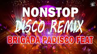 BRIGADA PADISCO FEAT 2022 NONSTOP REMIX BRIGADA PADISCO NonStop BRIGADA PADISCO Remix [upl. by Asilehs812]