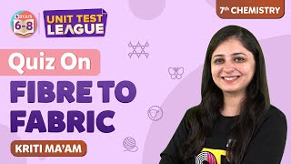 Fibre to Fabric NCERT Class 7 Science Chapter 3 Complete Chapter  Unit Test  BYJUS  Class 7 [upl. by Sugar800]