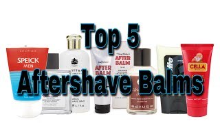 Top 5 Aftershave Balms [upl. by Okoyk]