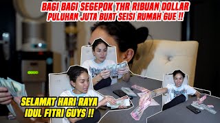 SELAMAT LEBARAN GAESS BAGI BAGI THR RIBUAN DOLAR PULUHAN JUTA BUAT SEISI RUMAH GUE MAU [upl. by Sisson]