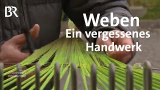 Feinste Stoffe per Hand weben Ein seltenes Handwerk  Zwischen Spessart und Karwendel  BR [upl. by Llertnac]