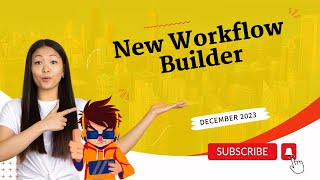 December 2023  New Workflow Builder [upl. by Hodess828]