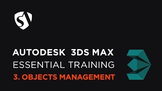 SOA 3ds Max Essential Training  3 Objects management [upl. by Neelahs]