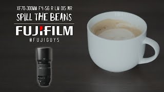 XF70300mm F456 R LM OIS WR  Spill the Beans  Fuji Guys [upl. by Gaile]