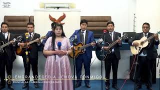 ENGRANDECED A JEHOVÁ CONMIGO Rondalla Tabernáculo Juliaca [upl. by Cirdet]