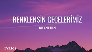 renklensin gecelerimiz  Reynmen  Renklensin Gecelerimiz Sözleri [upl. by Clinton]