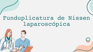 Funduplicatura de Nissen laparoscópica [upl. by Enilrek727]