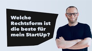 Welche Rechtsform ist die beste für mein StartUp [upl. by Yvel531]