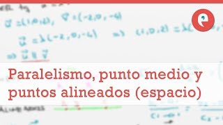 Vectores paralelos punto medio puntos alineados en el espacio [upl. by Leesa]