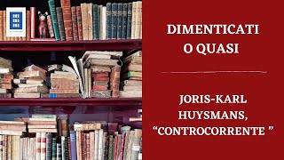 ESTETISMO E DECADENTISMO DI HUYSMANS – Kerbaker racconta un autore quasi dimenticato [upl. by Abdu705]