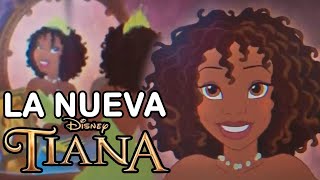 TIANA de Disney REGRESA con NUEVO DISEÑO [upl. by Ver231]