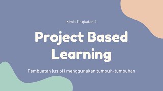 PBL KIMIA TINGKATAN 4 KSSM  PEMBUATAN JUS PH MENGGUNAKAN TUMBUHTUMBUHAN  KUBIS UNGU amp AIR KUNYIT [upl. by Giesecke]