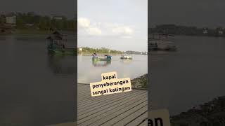 kapal penyeberangan sungai Katingan [upl. by Ayom]