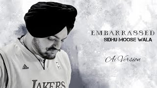 EMBARRASSED  SIDHU MOOSEWALA SIDHU AI VOICE  SAABI BHINDER  NEW PUNJABI SONGS 2024 [upl. by Lion]