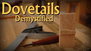 Dovetails Demystified  A simple amp sophisticated way to cut dovetails [upl. by Holbrooke]