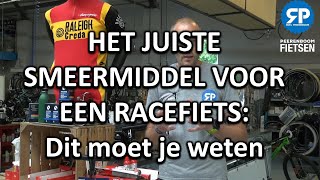 HET JUISTE SMEERMIDDEL VOOR EEN RACEFIETS Dit moet je weten [upl. by Laux774]