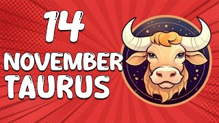 Daily Horoscope  TAURUS ♉ November 14 2024 ♉ horoscope for today [upl. by Ylro]