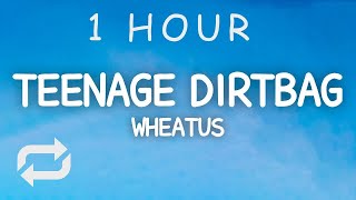 Wheatus  Teenage Dirtbag Lyrics  1 HOUR [upl. by Philipa]