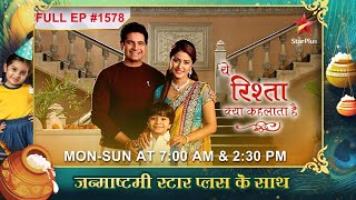 Naksh hua Naitik pe नाराज़ Full Episode1578  Yeh Rishta Kya Kehlata Hai [upl. by Odelia]