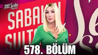 Sabahın Sultanı Seda Sayan 578 Bölüm 25 Mart Pazartesi  Sabahın Sultanı Seda Sayan Son Bölüm [upl. by Abil781]