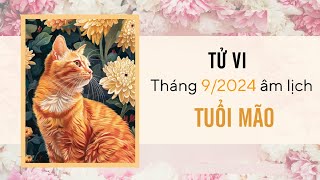 Tử vi tháng 92024 tuổi Mão âm lịch Tăng trưởng rộn ràng quý nhân phù trợ [upl. by Iloj]