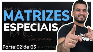 Matrizes Especiais  Aula 02 de 05 [upl. by Aniryt]