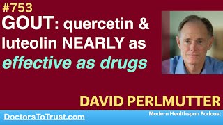 DAVID PERLMUTTER 1  GOUT quercetin amp luteolin NEARLY as effective as drugs [upl. by Nalat]