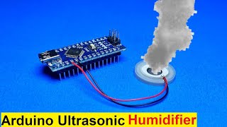 How to Make Arduino Ultrasonic Humidifier [upl. by Fernald]