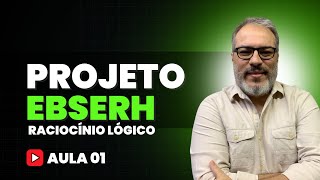 RACIOCÍNIO LÓGICO  PROJETO EBSERH [upl. by Asselim]