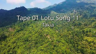 Takia  Tape 01 Lotu Song 11 tbc [upl. by Aiza988]