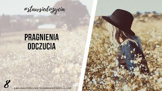 stawsiedozycia dień 8 PRAGNIENIA ODCZUCIA [upl. by Lukash]