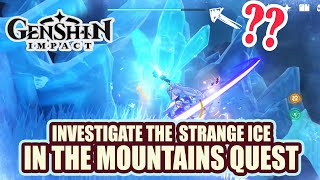 How to INVESTIGATE THE STRANGE ICE  In the Mountains FULL QUEST GUIDE 【 Genshin Impact 】 [upl. by Tniassuot918]