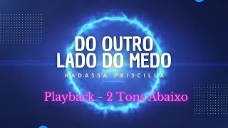 DO OUTRO LADO DO MEDO  PLAYBACK 2 TONS ABAIXO  Hadassa [upl. by Stubstad]