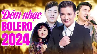 Đêm Nhạc Bolero 2024 Nhiều Ca Sĩ  Liên Khúc Nhạc Bolero Trữ Tình Hay Nhất 2024 [upl. by Ennaeerb]