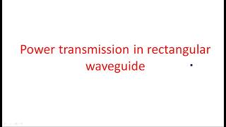 Rectangular Waveguide  Power transmission  Microwave Engineering  Lec28 [upl. by Nytram932]