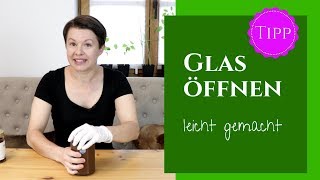 Glas öffnen  leicht gemacht  TIPP [upl. by Nor]