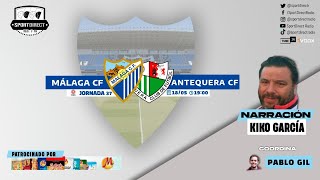 🔴 DIRECTO  MÁLAGA CF vs ANTEQUERA CF  Jornada 37 Primera RFEF  SportDirect Radio [upl. by Fairbanks]