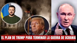 URGENTE  Trump ya tendría un plan para terminar la guerra de Ucrania [upl. by Webb]