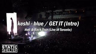 keshi  blue  GET IT Intro Live in Toronto 0319  Hell amp Back Tour 4K [upl. by Esilrahc269]