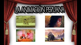 La Historia y Evolución de la Animación Peruana  Documental  Animación del Perú [upl. by Staley]