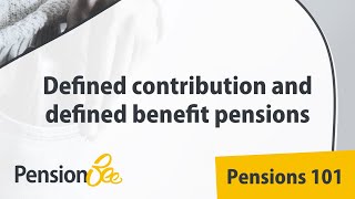 Defined contribution and defined benefit pensions  Pensions 101 [upl. by Aver]