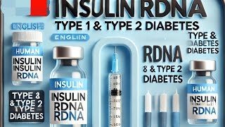 ইনসুলিন হিউম্যান আরডিএনএ Insulin।সেবনমাত্রা ও বিধি ।পার্শ্বপ্রতিক্রিয়া।প্রতিনির্দেশনা।সাবধানতা। [upl. by Brewster]